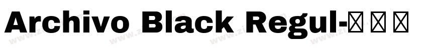 Archivo Black Regul字体转换